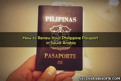 How To Renew Philippine Passport in Saudi Arabia: .